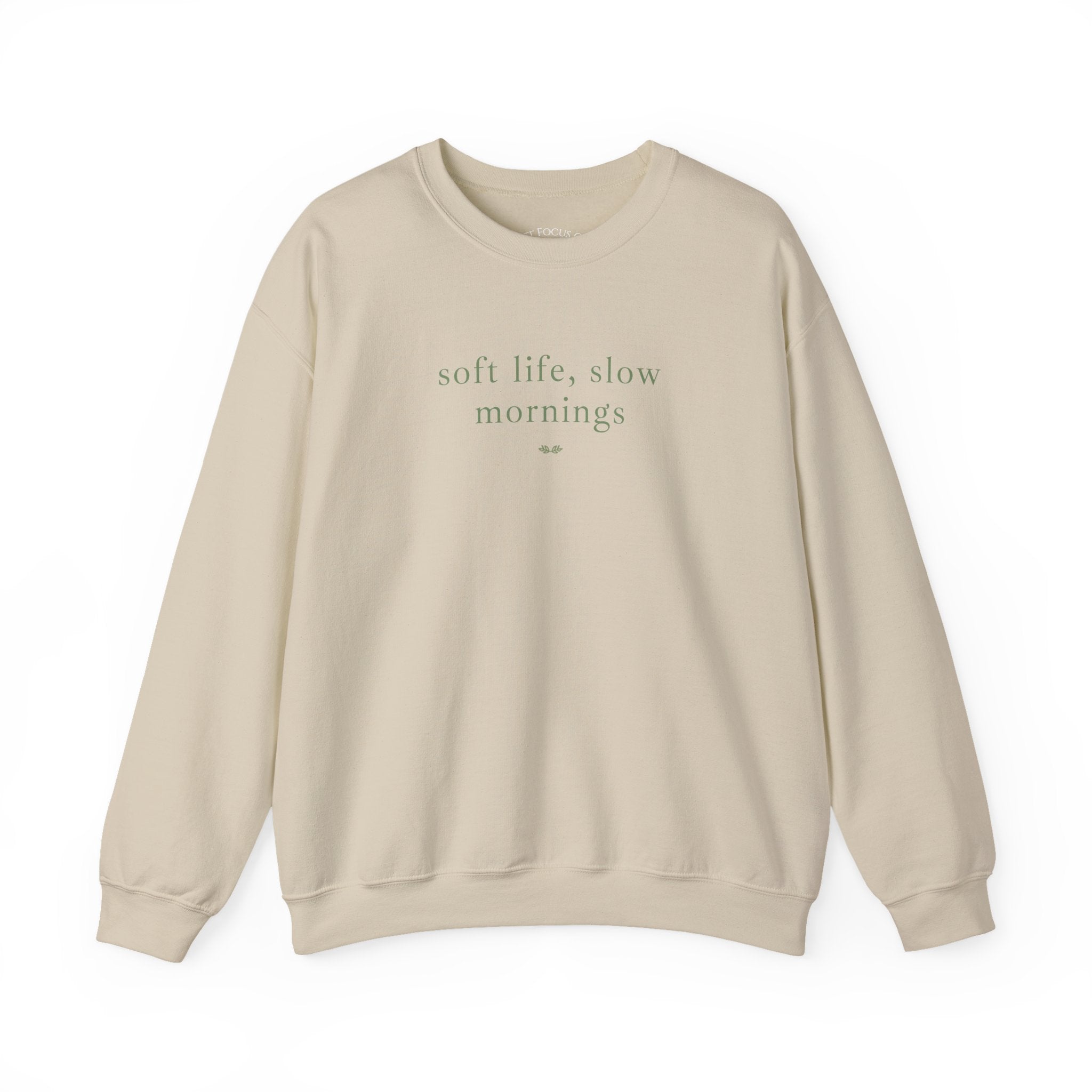 Crewneck Sweatshirt — "soft life, slow mornings" Minimal Cozy Pullover