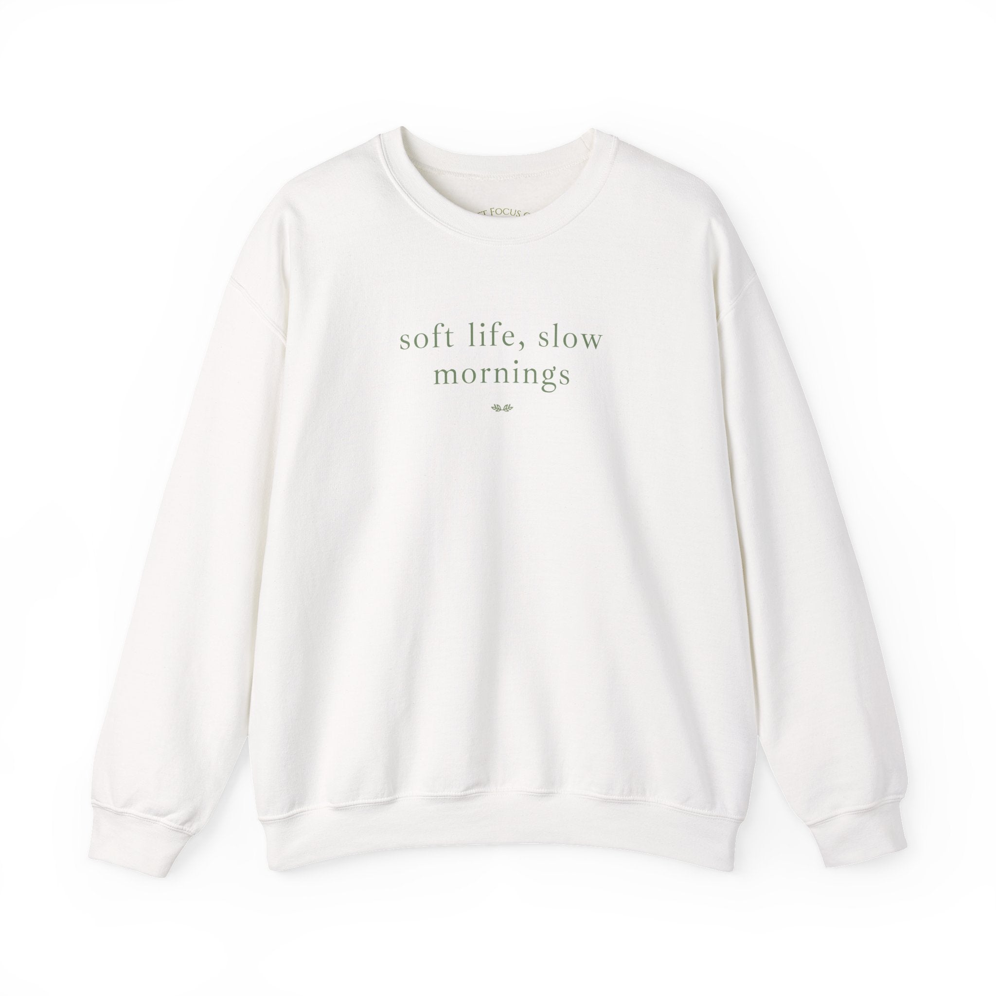 Crewneck Sweatshirt — "soft life, slow mornings" Minimal Cozy Pullover