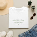 Soft Life Slow Mornings T-Shirt — Cozy Minimalist Relaxed Tee
